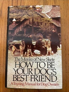 How to Be Your Dog’s Best Friend by The Monks of New Skete + 67 photographs